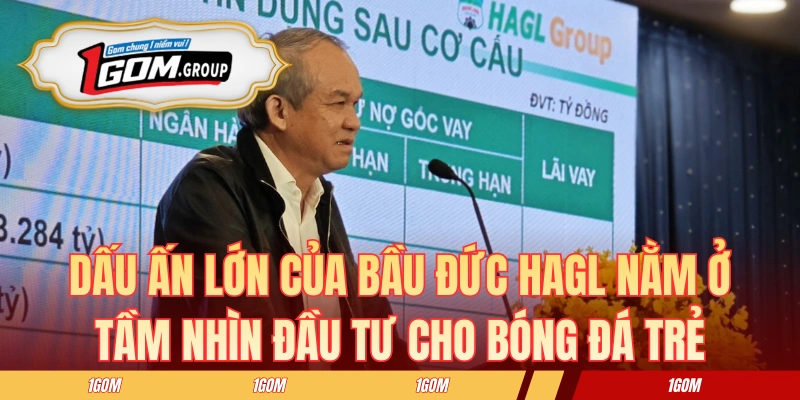 Dấu ấn lớn của bầu Đức HAGL nằm ở tầm nhìn đầu tư cho bóng đá trẻ