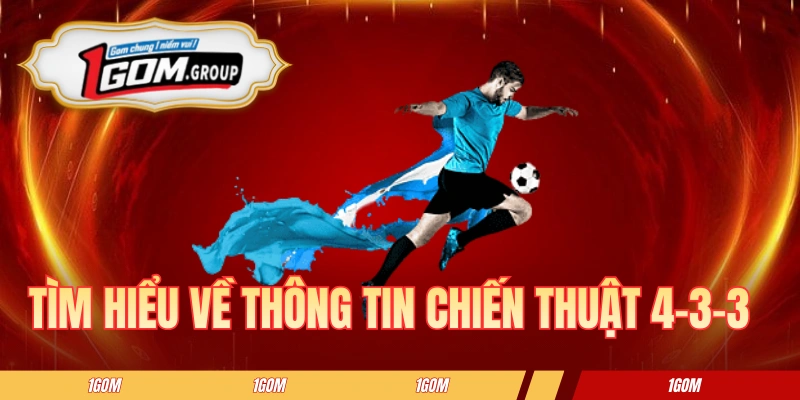 Tìm hiểu về thông tin chiến thuật 4-3-3