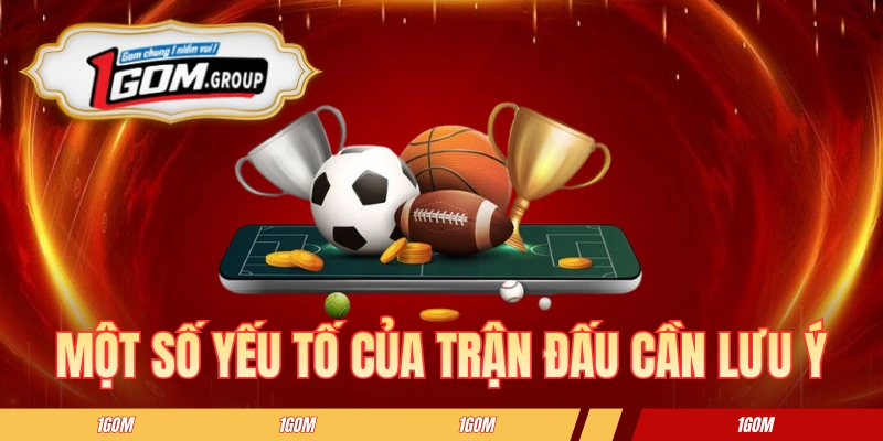 Các yếu tố trận đấu nên xem xét khi chơi theo theo chiến thuật bóng dài