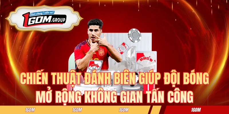 Chiến thuật đánh biên giúp đội bóng mở rộng không gian tấn công