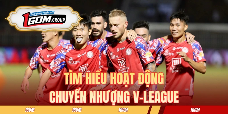 Tìm hiểu hoạt động chuyển nhượng V-League