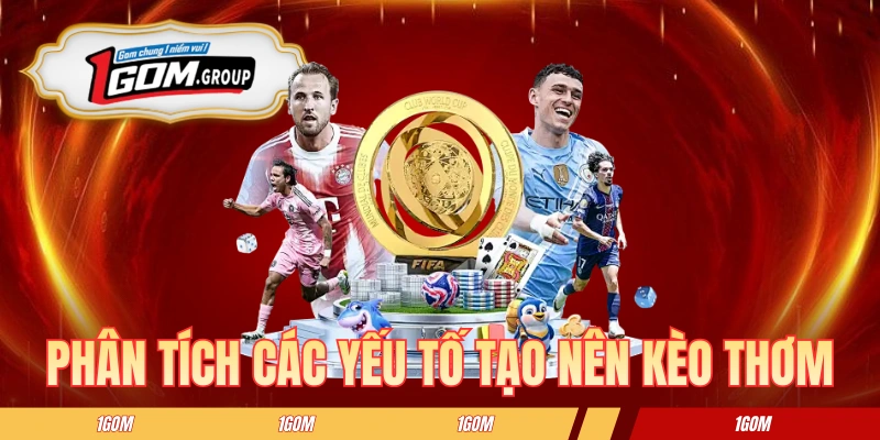 Phân tích các yếu tố tạo nên kèo thơm