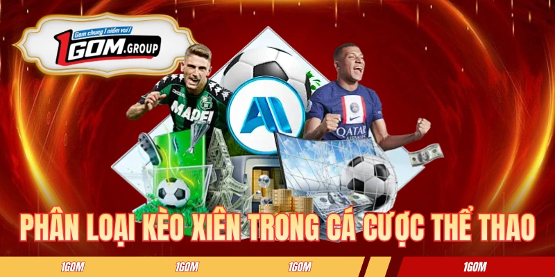 Phân loại kèo xiên trong cá cược thể thao