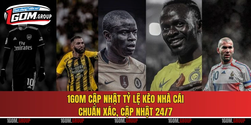 1GOM cập nhật tỷ lệ kèo nhà cái chuẩn xác, cập nhật 24/7